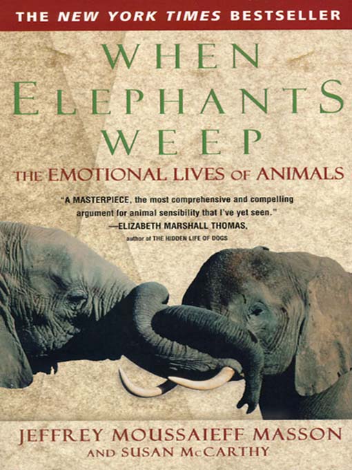 Title details for When Elephants Weep by Jeffrey Moussaieff Masson - Available